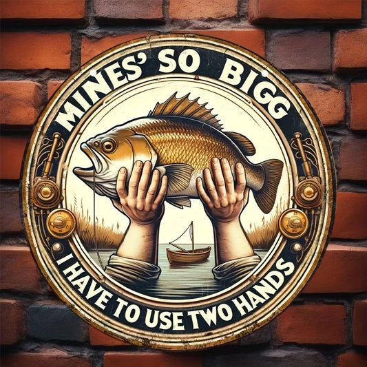 CIFBUY Retro-Vintage Waterproof-Weather-Rust Proof Nature Mines' So Bigg I Have To Use Two Hands Fishing Humor Metal Novelty Signs/Colors-Black/ Brown/White/Bronze